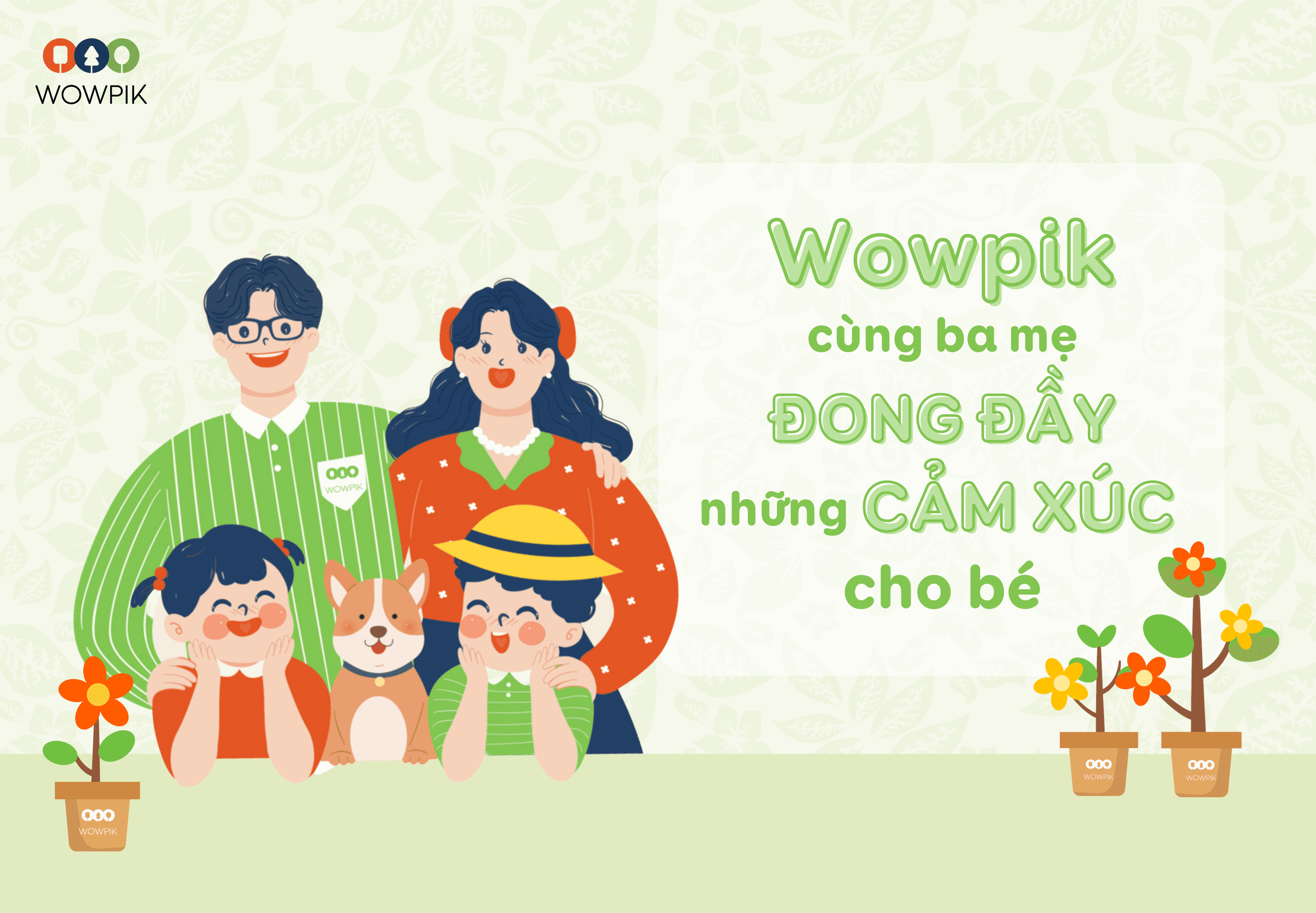 Wowpik cùng ba mẹ đong đầy cảm xúc cho bé