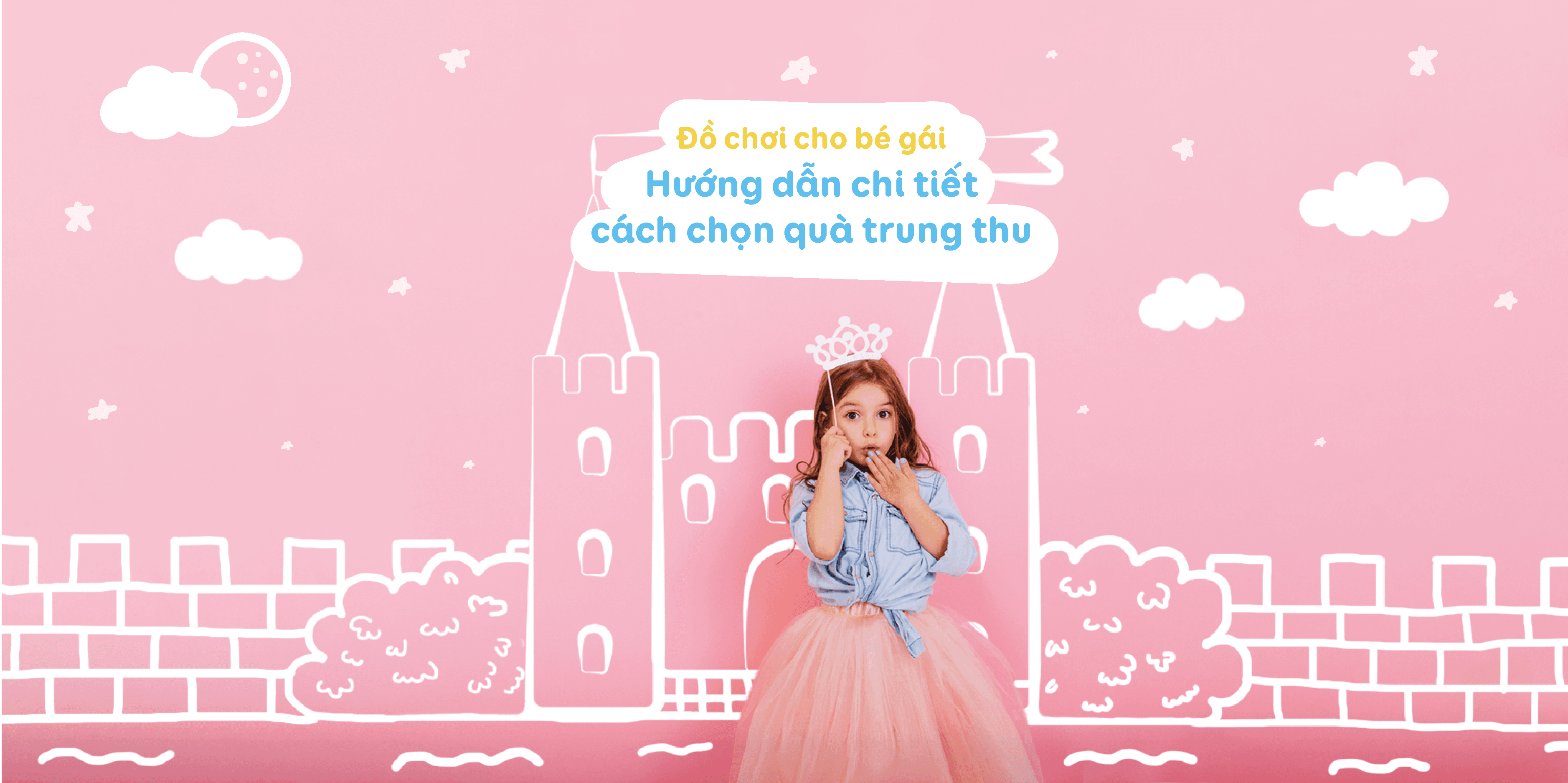 Đồ chơi cho bé gái: Hướng dẫn chi tiết cách chọn quà Trung Thu